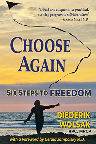 Choose Again  Six Steps to Freedom [Paperback]