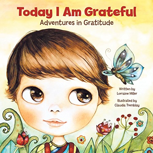 Today I Am Grateful Adventures In Gratitude [Paperback]