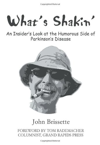 What's Shakin' An Insiders Look At The Humorous Side Of Parkinsons Disease [Paperback]