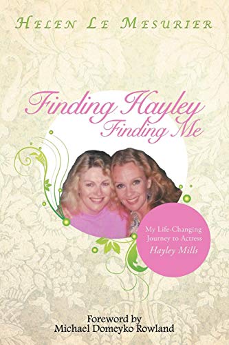 Finding Hayley Finding Me My Life-Changing Journey To Actress Hayley Mills [Paperback]