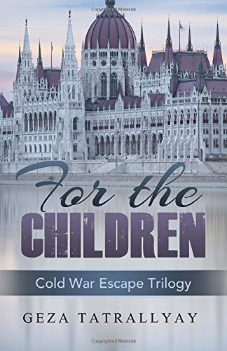 For The Children A Cold War Escape Story [Paperback]