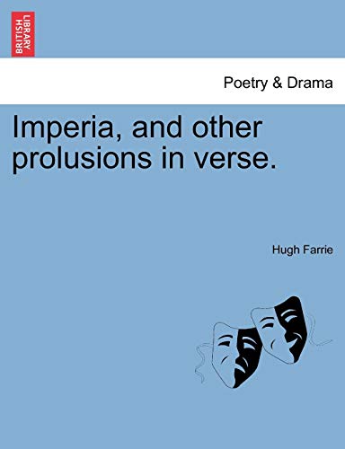 Imperia, and Other Prolusions in Verse [Paperback]