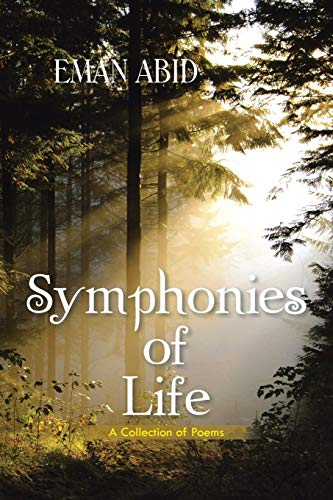 Symphonies Of Life A Collection Of Poems [Paperback]