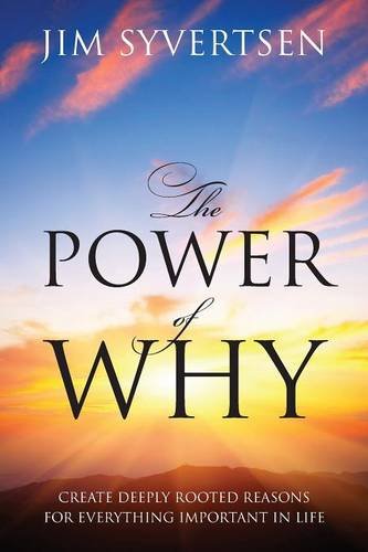 The Poer Of Why Create Deeply Rooted Reasons For Everything Important In Life [Paperback]