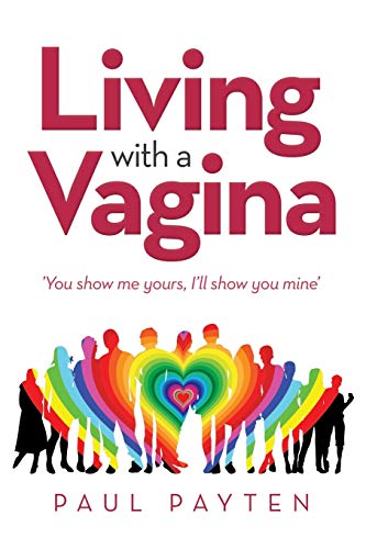 Living ith a Vagina  'You Sho Me Yours, I'll Sho You Mine' [Paperback]