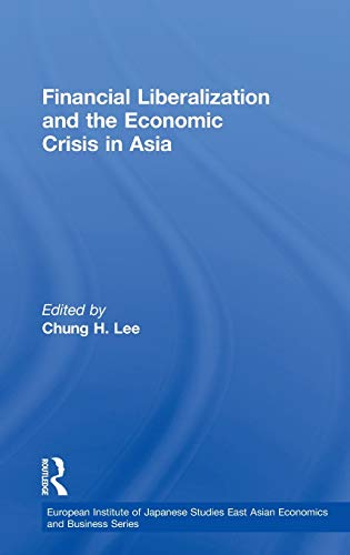 Financial Liberalization and the Economic Crisis in Asia [Hardcover]