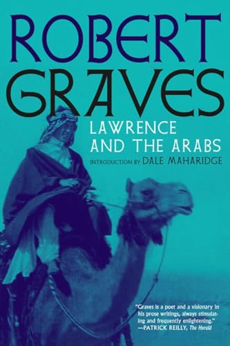 Lawrence and the Arabs: An Intimate Biography [Paperback]