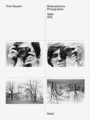 Timm Rautert: Bildanalytische Photographie 1968–1974 [Hardcover]