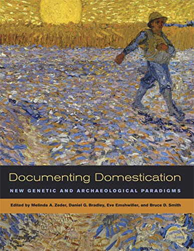 Documenting Domestication: New Genetic and Archaeological Paradigms [Hardcover]