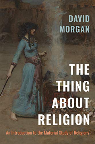 Thing about Religion : An Introduction to the Material Study of Religions [Paperback]