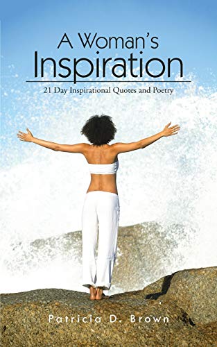 A Woman's Inspiration 21 Day Inspirational Quotes And Poetry [Paperback]