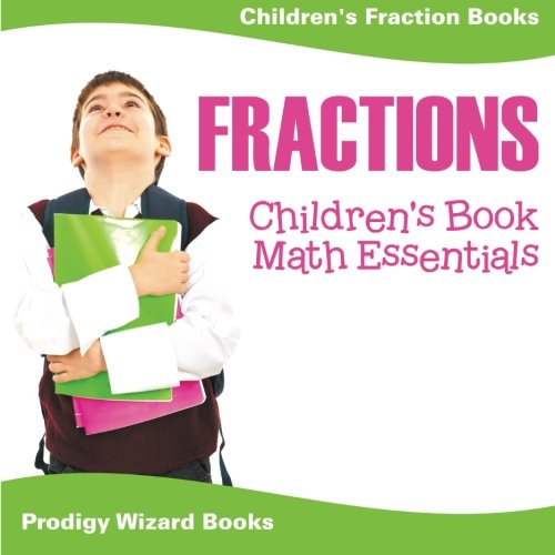 Fractions Children's Book Math Essentials  Children's Fraction Books [Paperback]