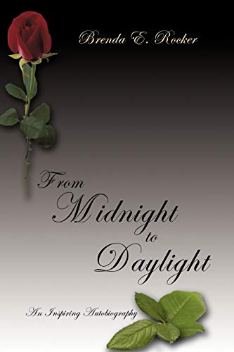 From Midnight to Daylight  An Inspiring Autobiography [Paperback]