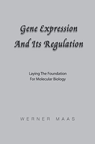 Gene Expression And Its Regulation Laying The Foundation For Molecular Biology [Paperback]