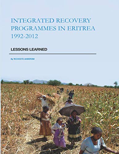 Integrated Recovery Programmes in Eritrea 1992-2012  Lessons Learned [Paperback]