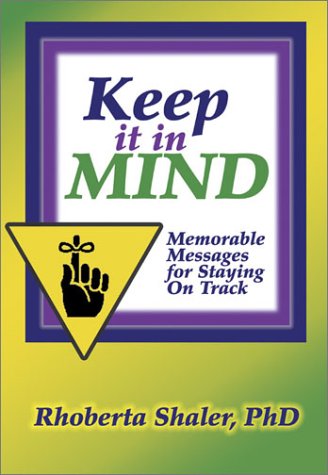 Keep It In Mind Memorable Messages For Staying On Track [Paperback]