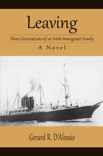 Leaving  Three Generations of an Irish Immigrant Family [Paperback]