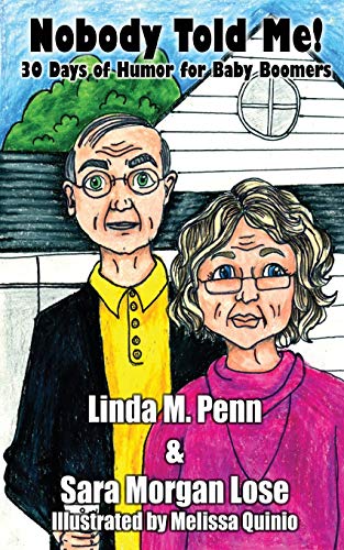 Nobody Told Me  30 Days of Humor for Baby Boomers [Paperback]