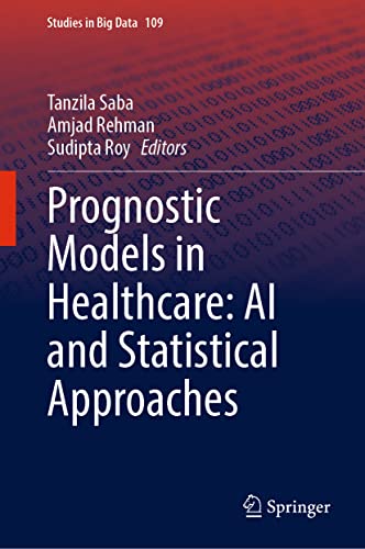 Prognostic Models in Healthcare: AI and Statistical Approaches [Hardcover]