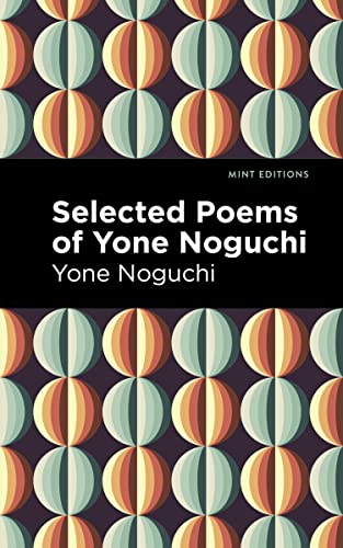 Selected Poems of Yone Noguchi [Paperback]