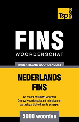 Thematische Woordenschat Nederlands-Fins - 5000 Woorden (dutch Edition) [Paperback]