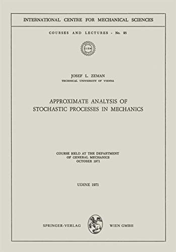 Approximate Analysis of Stochastic Processes in Mechanics: Course Held at the De [Paperback]