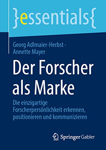 Der Forscher als Marke: Die einzigartige Forscherpersnlichkeit erkennen, positi [Paperback]