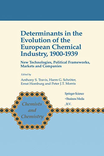 Determinants in the Evolution of the European Chemical Industry, 19001939 Ne  [Paperback]