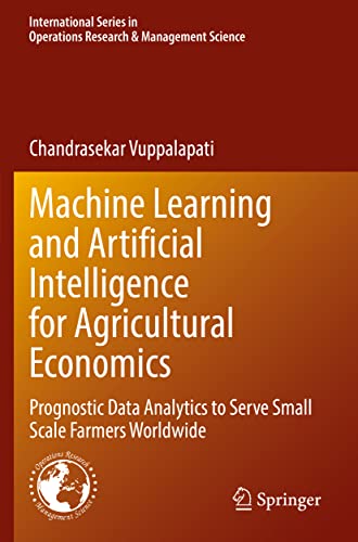 Machine Learning and Artificial Intelligence for Agricultural Economics Prognos [Paperback]