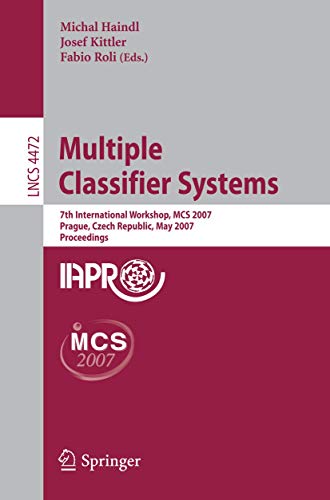 Multiple Classifier Systems 7th International Workshop, MCS 2007, Prague, Czech [Paperback]