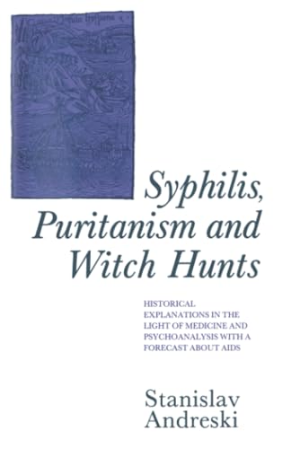 Syphilis, Puritanism and Witch Hunts Historical Explanations in the Light of Me [Paperback]