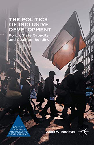 The Politics of Inclusive Development: Policy, State Capacity, and Coalition Bui [Paperback]