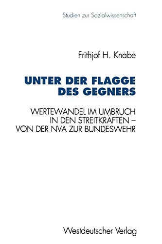 Unter der Flagge des Gegners Werteandel im Umbruch in den Streitkrften  von  [Paperback]