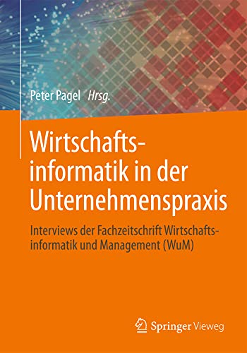 Wirtschaftsinformatik in der Unternehmenspraxis: Interviews der Fachzeitschrift  [Paperback]