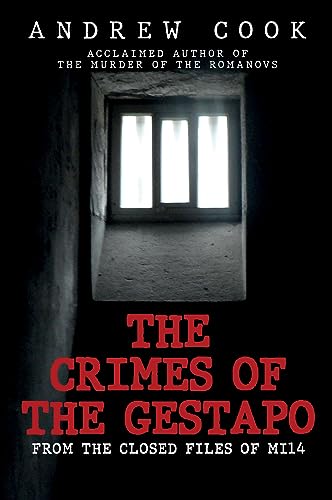 The Crimes of the Gestapo: From the Closed Files of MI14 [Hardcover]