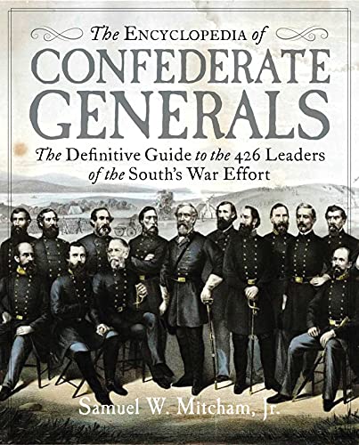 The Encyclopedia of Confederate Generals: The Definitive Guide to the 426 Leader [Hardcover]