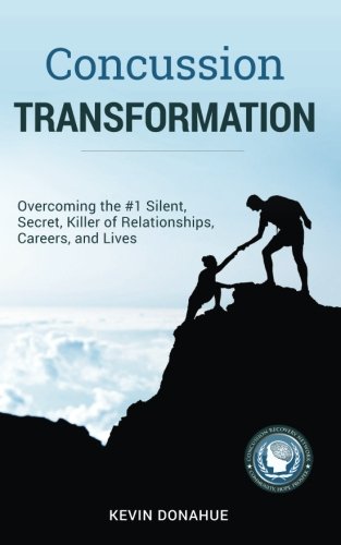 Concussion Transformation Overcoming The 1 Silent, Secret Killer Of Relationsh [Paperback]