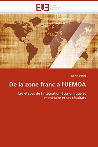 De La Zone Franc  L''uemoa Les tapes De L''intgration conomique Et Montair [Paperback]