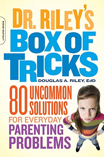 Dr. Riley&39s Box of Tricks 80 Uncommon Solutions for Everyday Parenting Prob [Paperback]