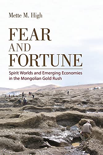 Fear And Fortune Spirit Worlds And Emerging Economies In The Mongolian Gold Rus [Paperback]