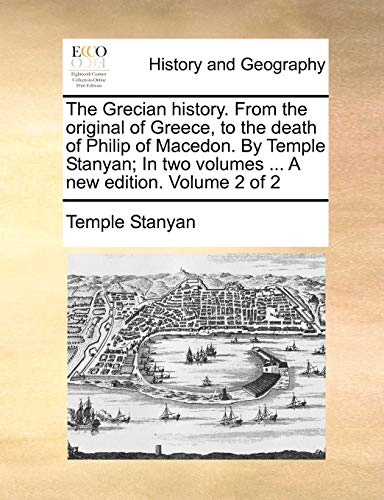 Grecian History from the Original of Greece, to the Death of Philip of Macedon b [Paperback]