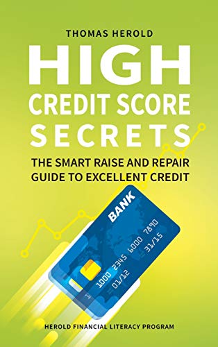 High Credit Score Secrets - the Smart Raise and Repair Guide to Excellent Credit [Hardcover]