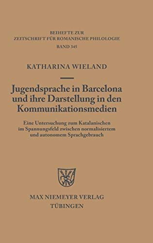 Jugendsprache in Barcelona  Eine Untersuchung zum Katalanischen im Spannungsfel [Hardcover]