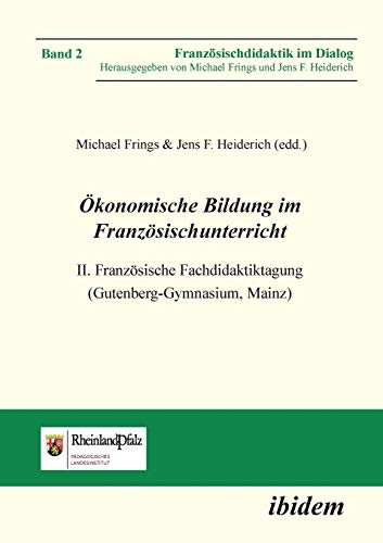 Konomische Bildung Im Franz Sischunterricht. Ii. Franz Sische Fachdidaktiktagung