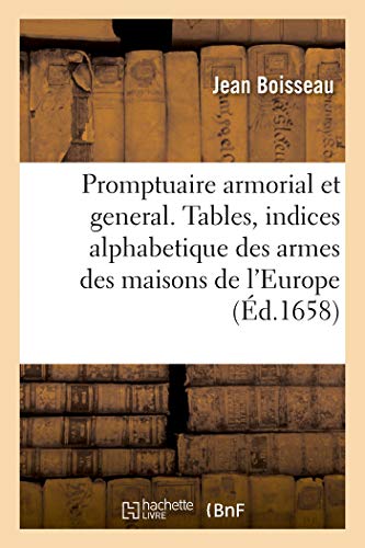 Promptuaire Armorial et General. Tables Ou Indices Alphabetique des Armes des Pl [Paperback]