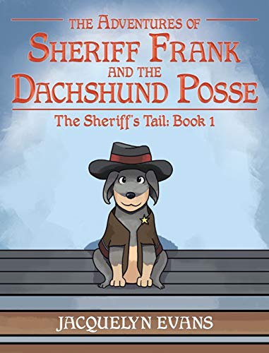 The Adventures Of Sheriff Frank And The Dachshund Posse The Sheriff's Tail Boo [Hardcover]