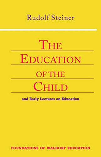 The Education Of The Child And Early Lectures On Education (foundations Of Wald [Paperback]