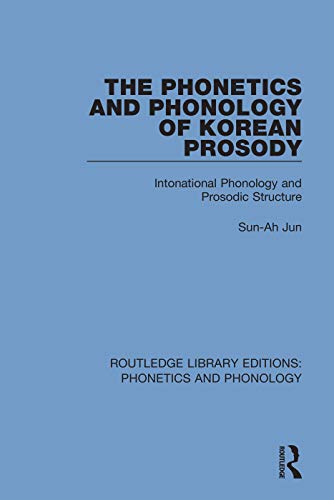 The Phonetics and Phonology of Korean Prosody Intonational Phonology and Prosod [Paperback]