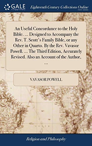 Useful Concordance to the Holy Bible... . Designed to Accompany the Rev. T. Scot [Hardcover]