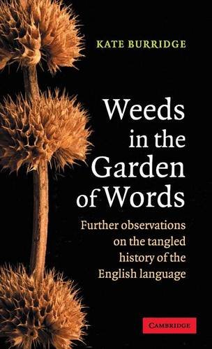 Weeds in the Garden of Words Further Observations on the Tangled History of the [Hardcover]